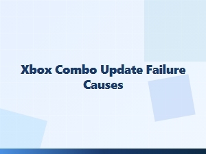 Xbox Combo Update Failure Causes